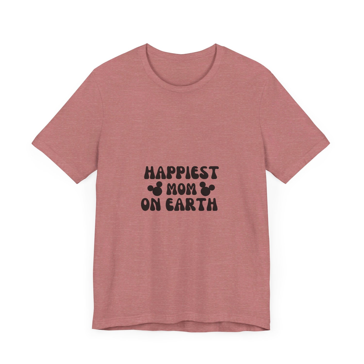 Happiest Mom on Earth T-Shirt
