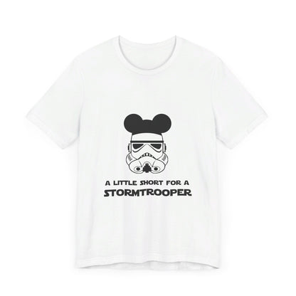 A Little Short for a Stormtrooper Star Wars T-Shirt