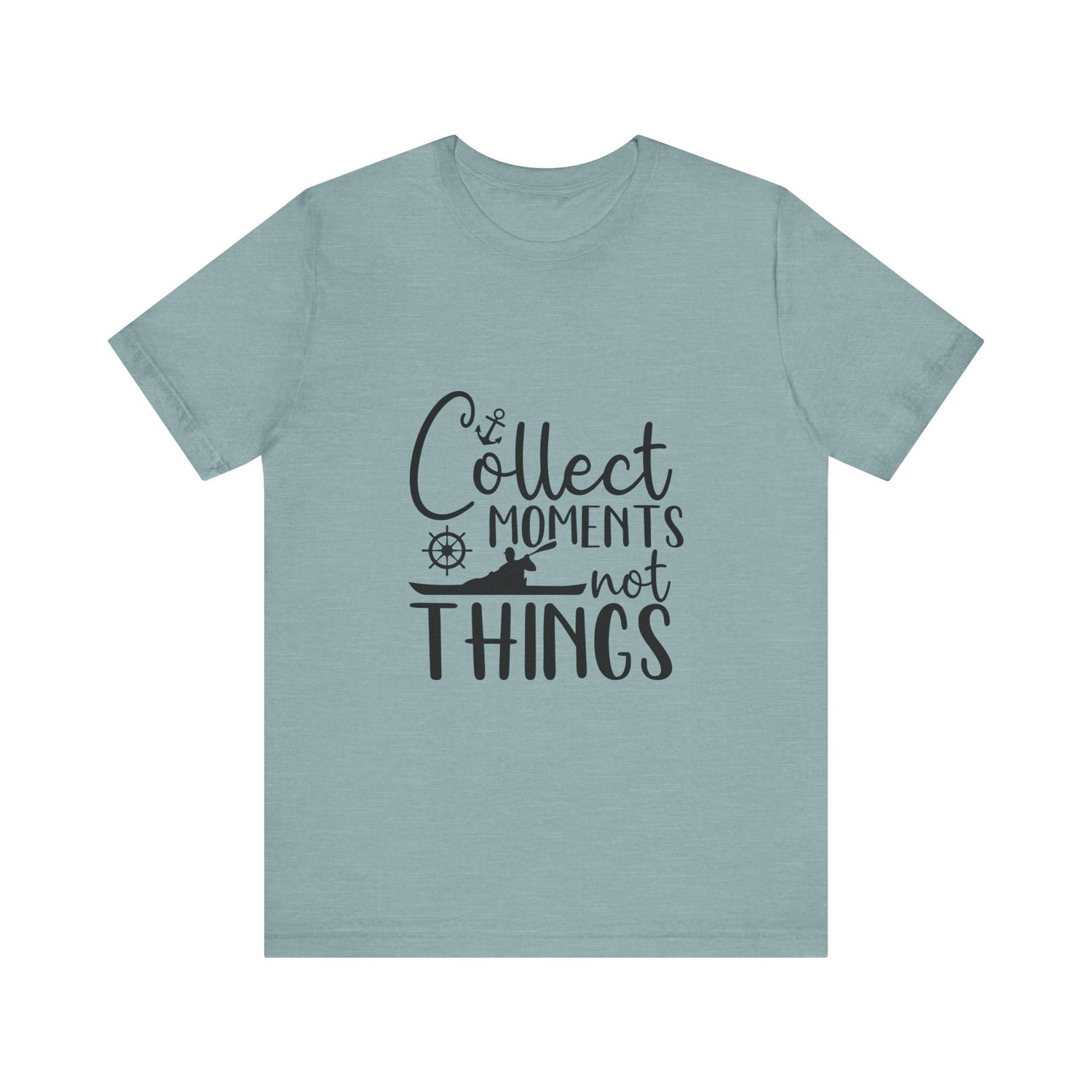 Collect Moments Not Things T-Shirt