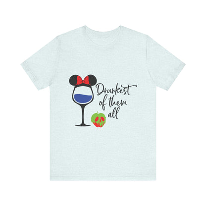 Drunkest of Them All T-Shirt