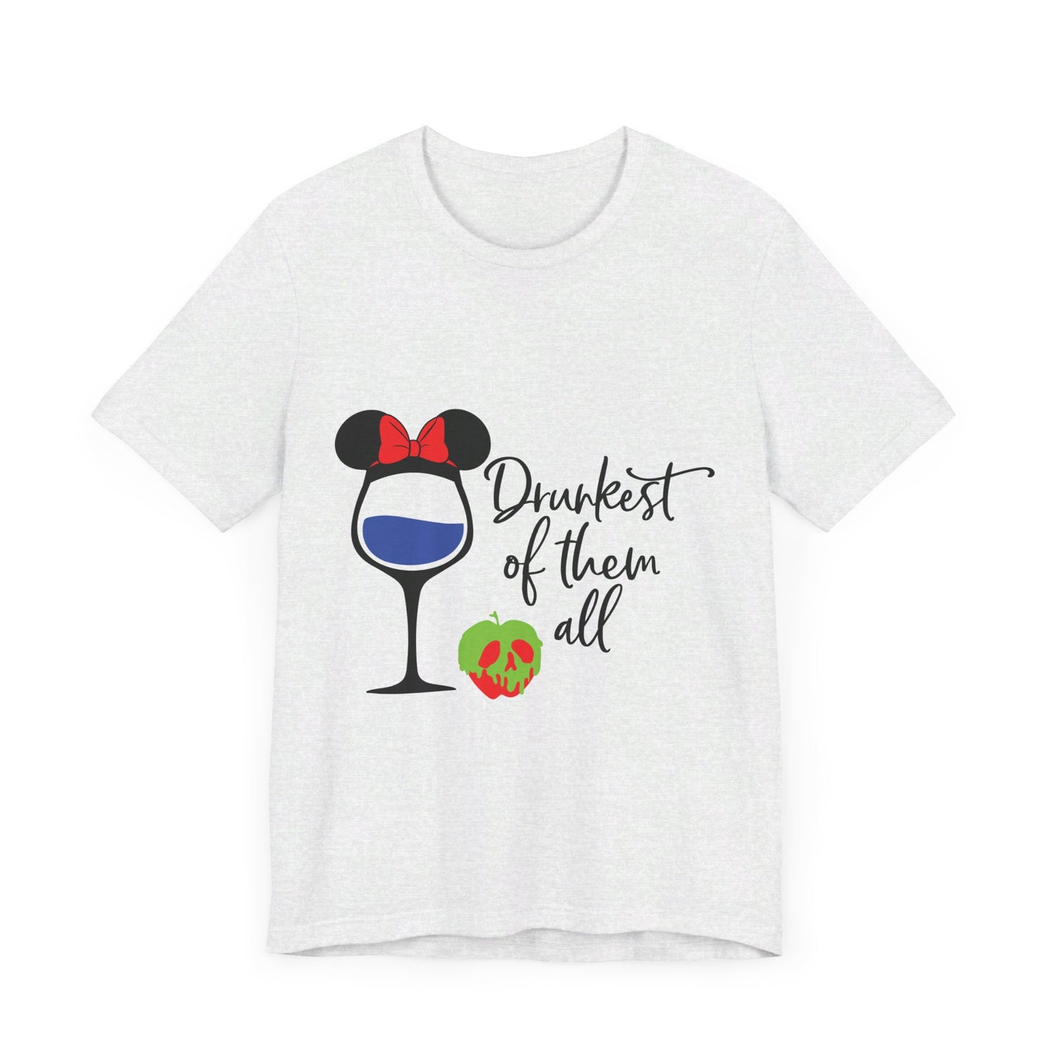 Drunkest of Them All T-Shirt