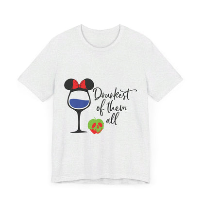 Drunkest of Them All T-Shirt