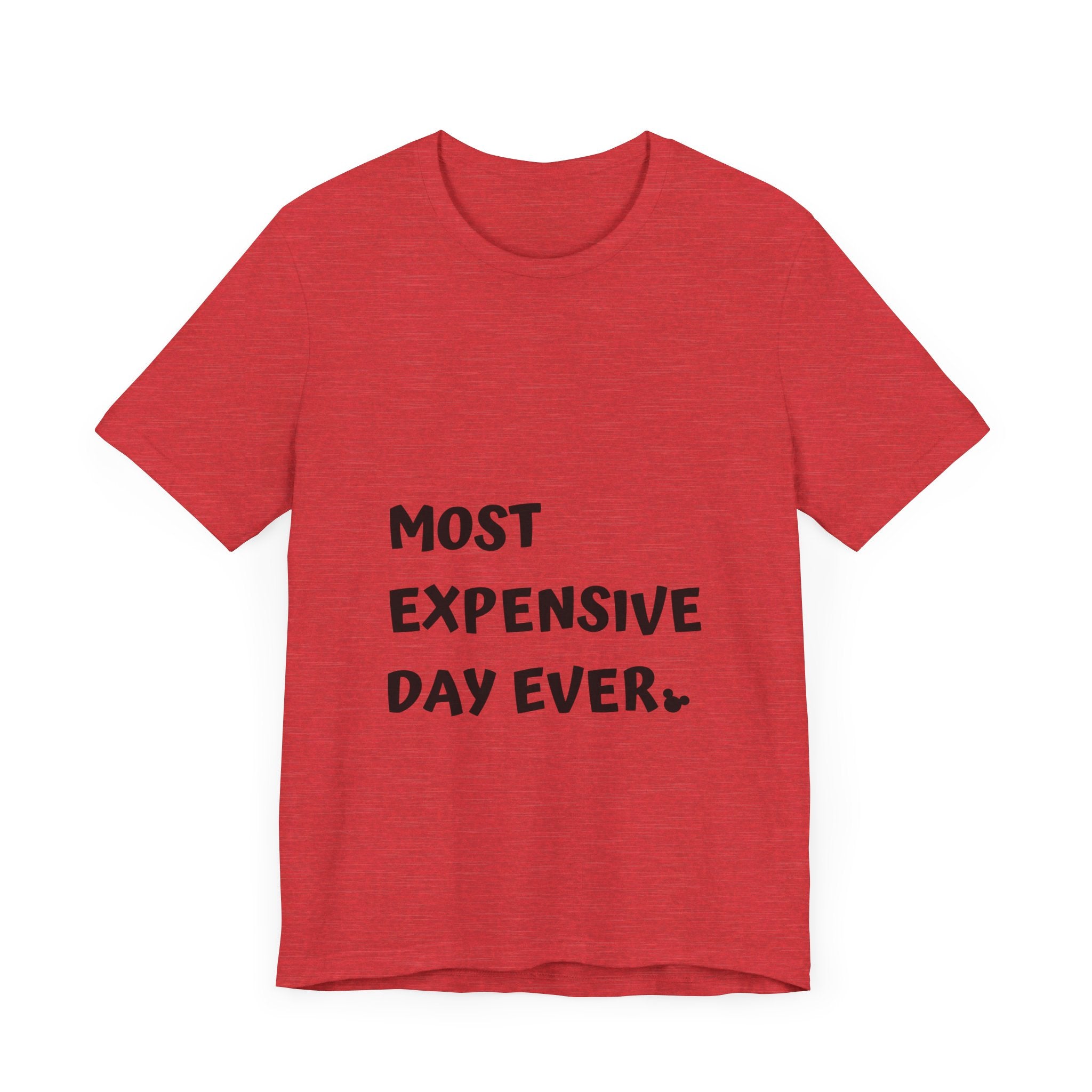 Most Expensive Day Ever Disney T-Shirt