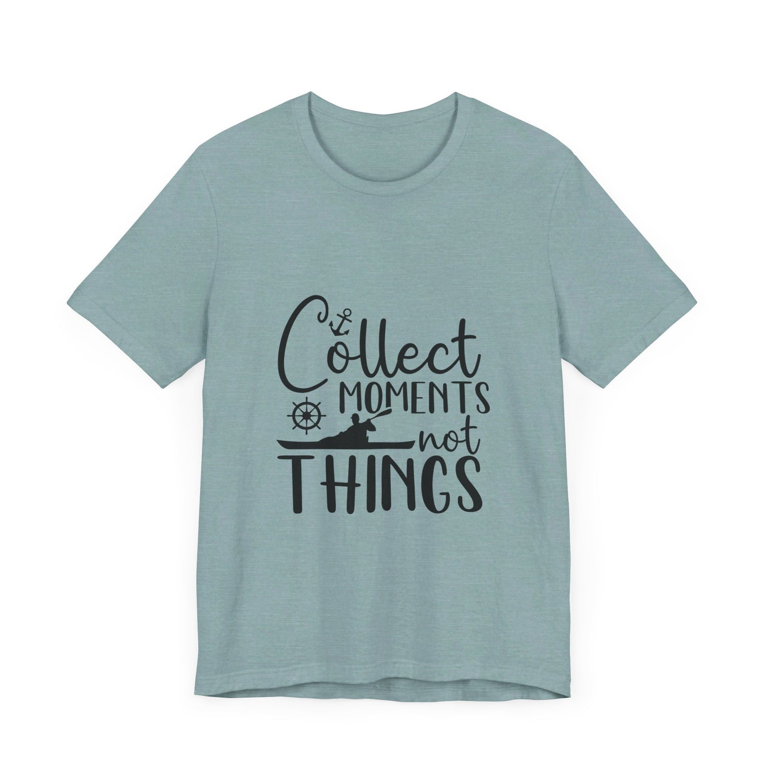 Collect Moments Not Things T-Shirt