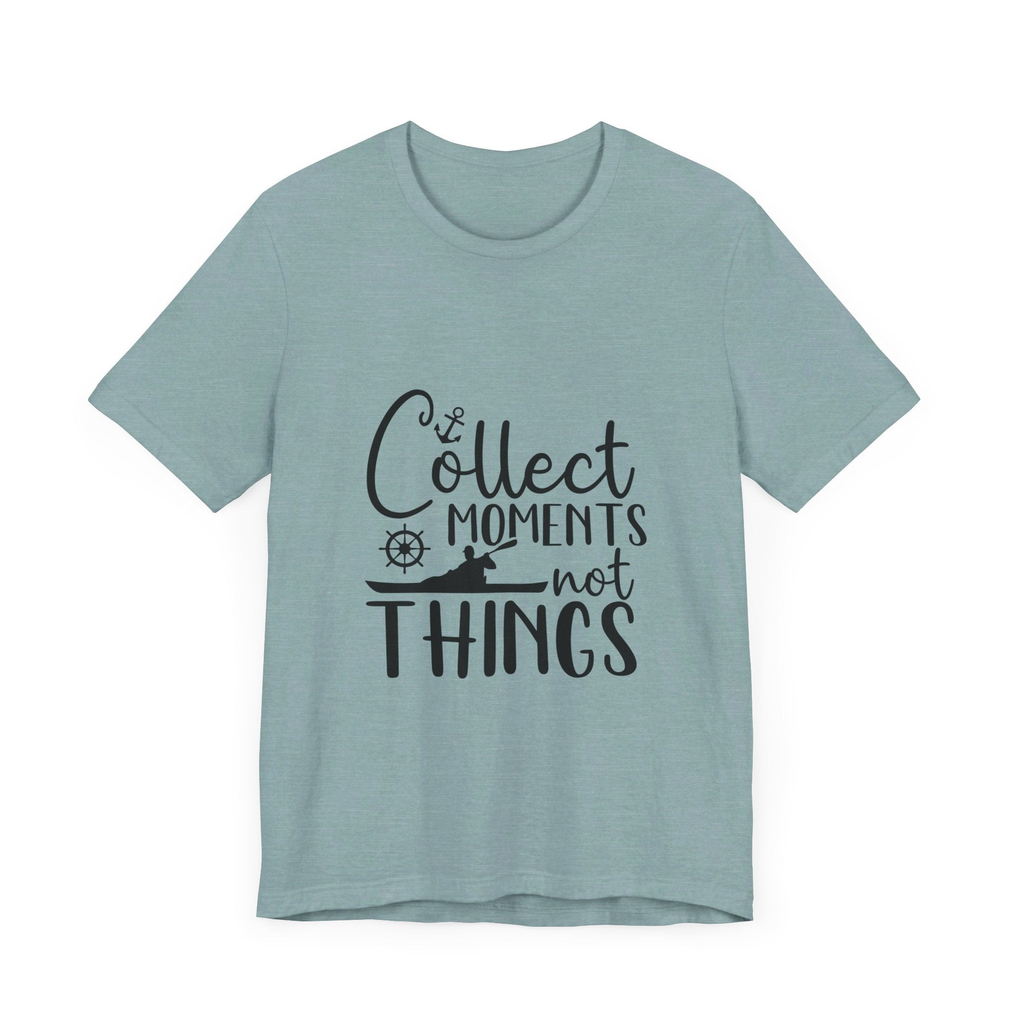 Collect Moments Not Things T-Shirt