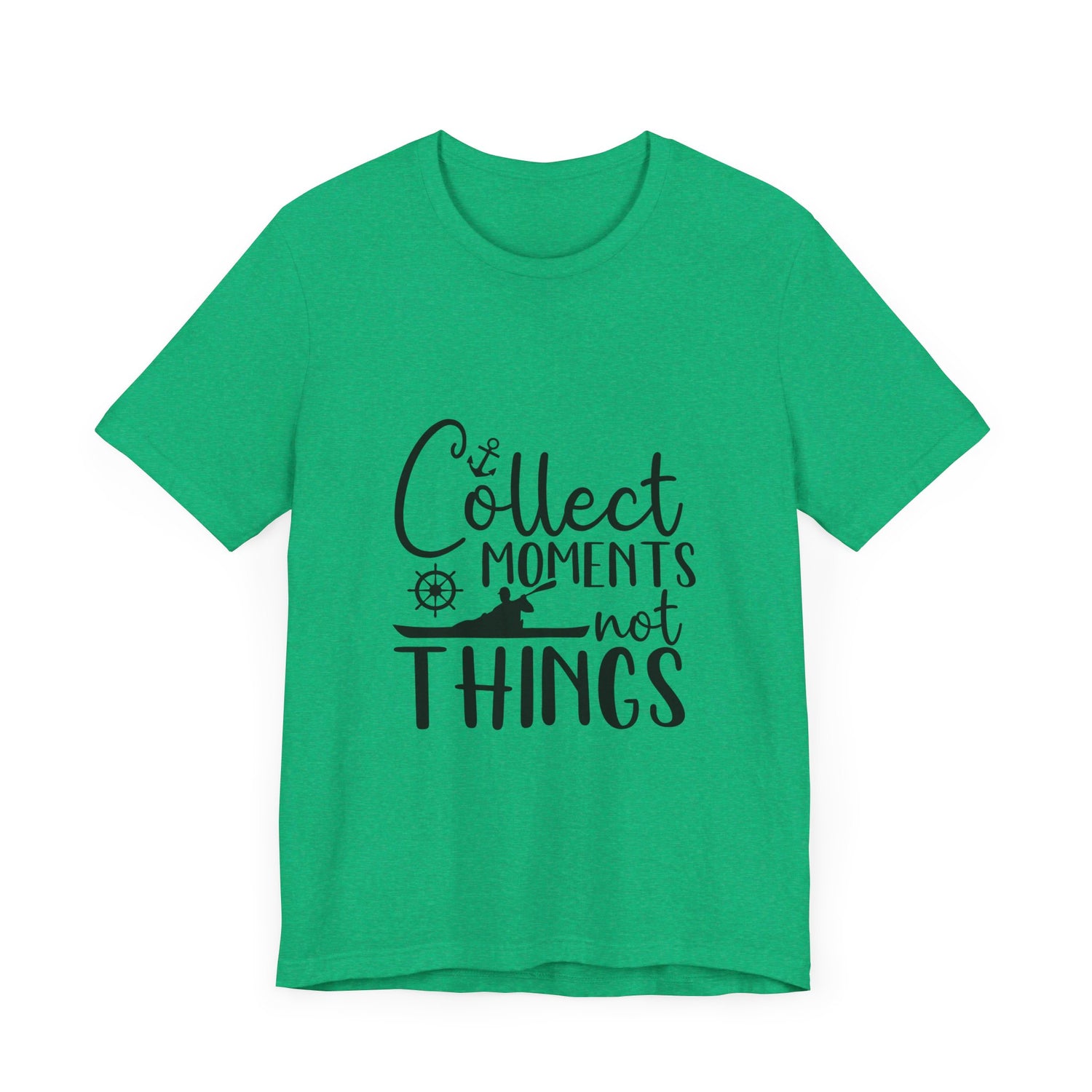 Collect Moments Not Things T-Shirt
