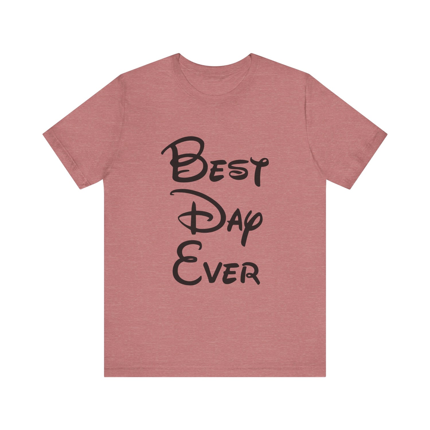 Best Day Ever T-Shirt