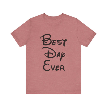 Best Day Ever T-Shirt