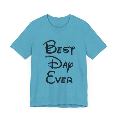Best Day Ever T-Shirt