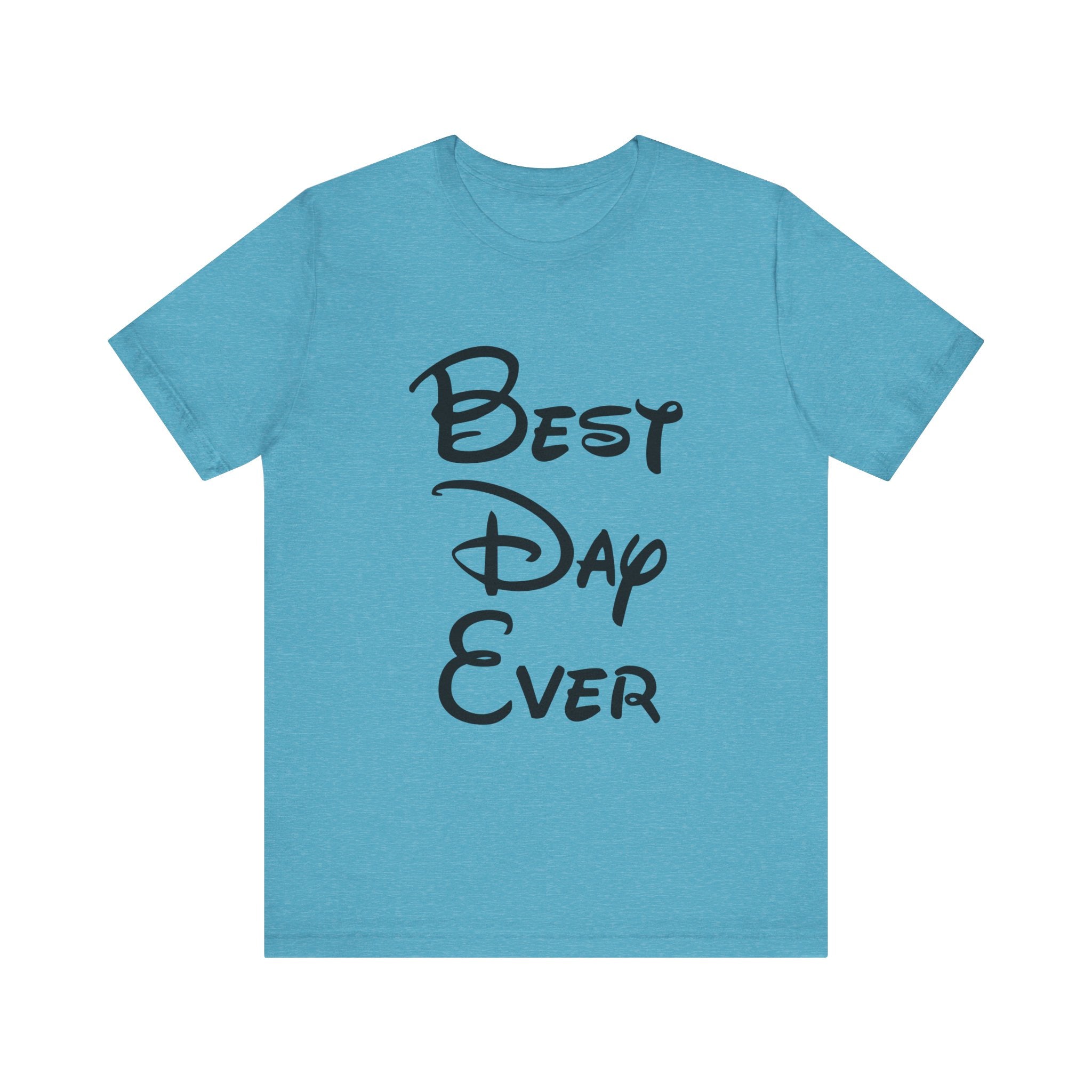 Best Day Ever T-Shirt