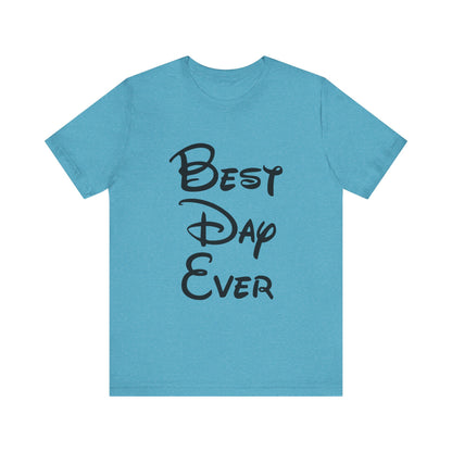 Best Day Ever T-Shirt