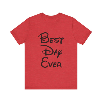 Best Day Ever T-Shirt