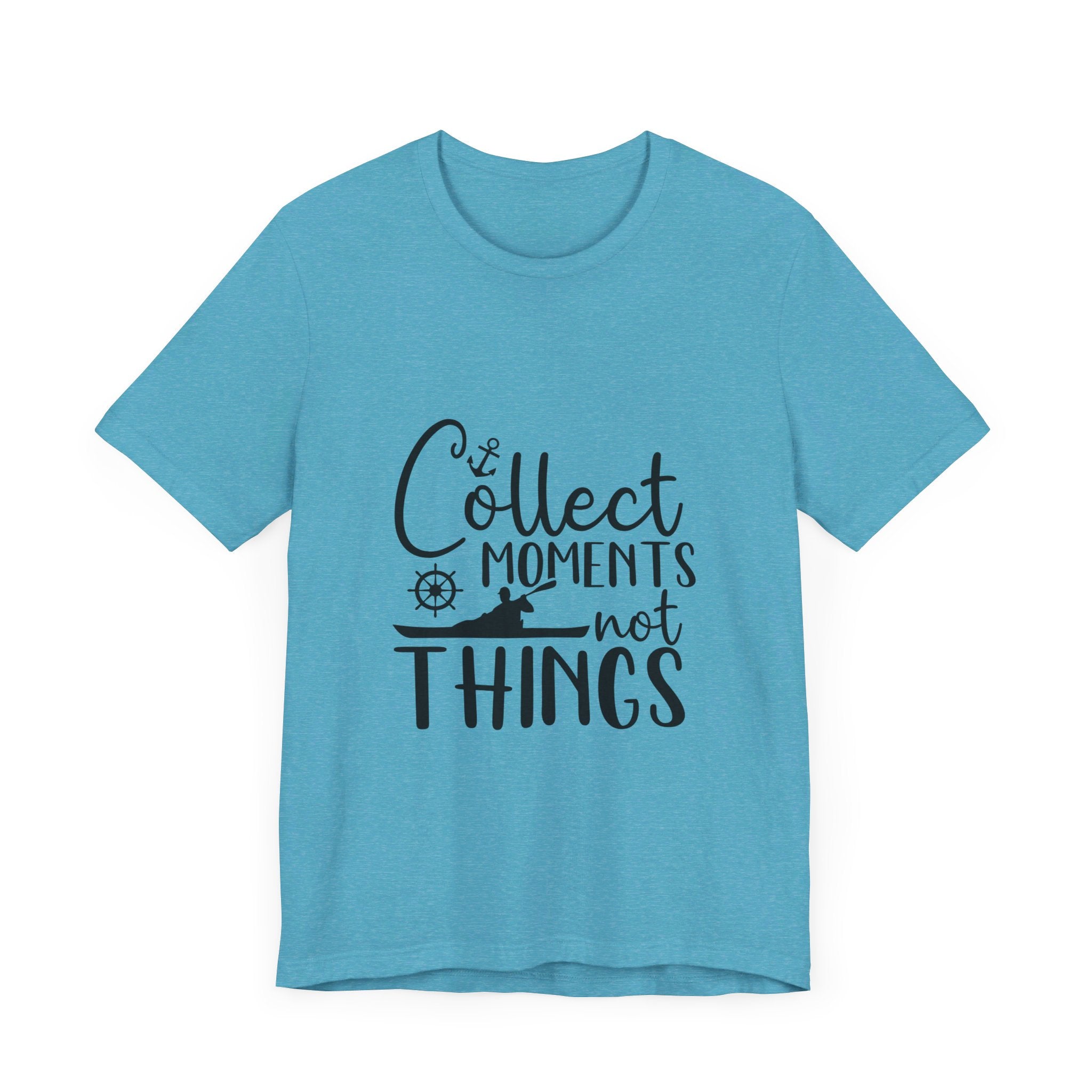 Collect Moments Not Things T-Shirt