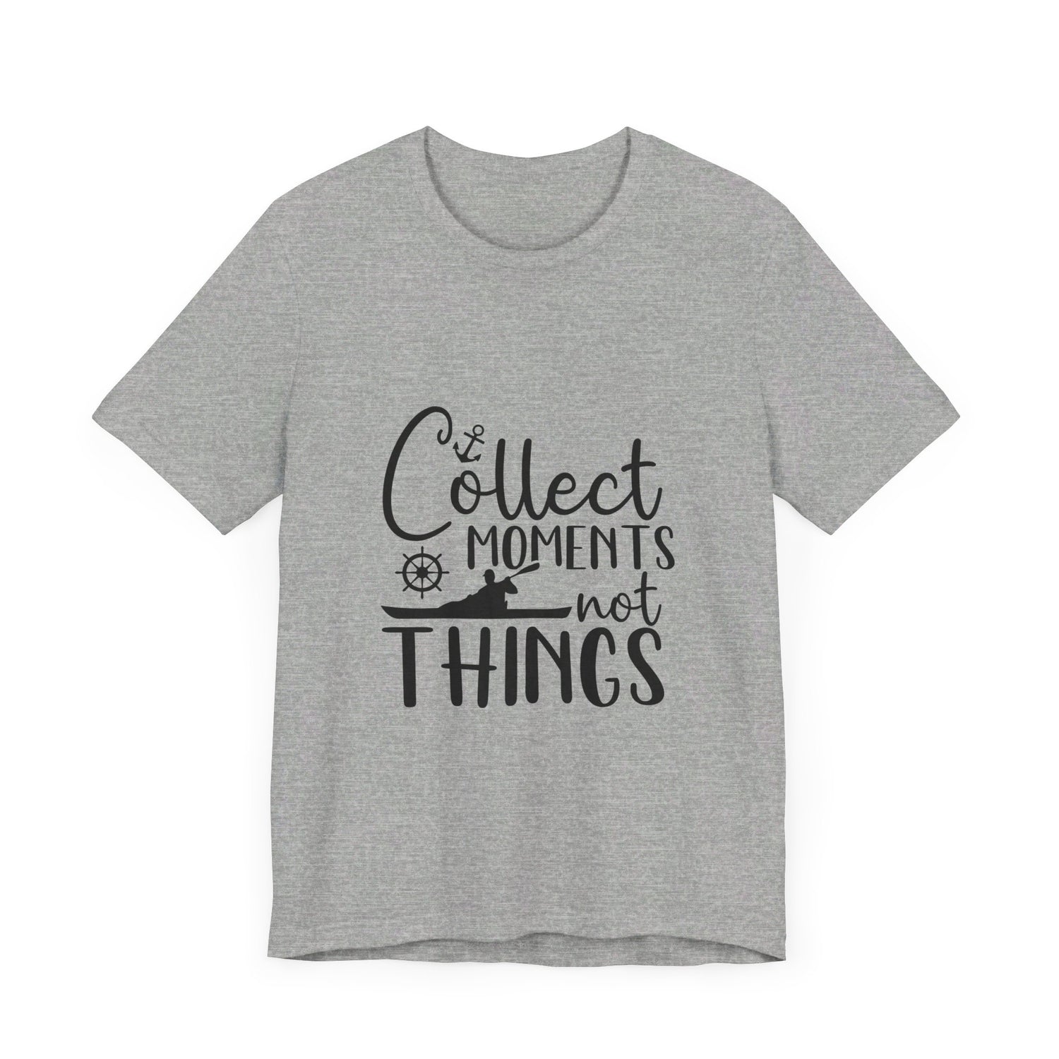 Collect Moments Not Things T-Shirt