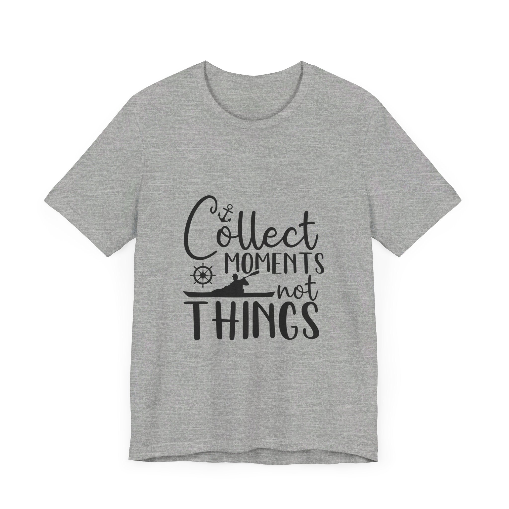 Collect Moments Not Things T-Shirt