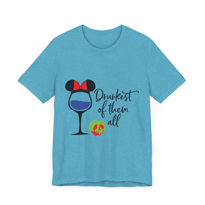 Drunkest of Them All T-Shirt