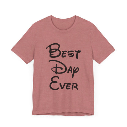 Best Day Ever T-Shirt