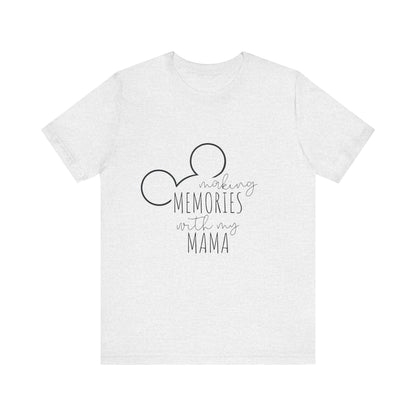 Making Memories with My Mama Disney Mickey Mouse T-Shirt