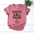 Coffee Before Talkie T-Shirt | Enchanted Threads