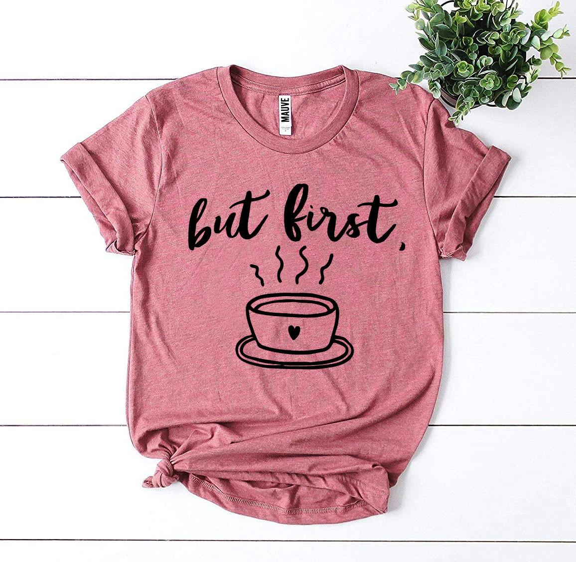 Coffee Graphic Tees | But First Coffee T-shirt | Enchanted Threads