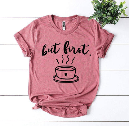 Coffee Graphic Tees | But First Coffee T-shirt | Enchanted Threads