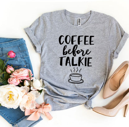 Coffee Before Talkie T-Shirt | Enchanted Threads