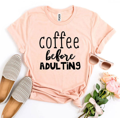 Coffee Before Adulting T-Shirt | Enchanted Threads